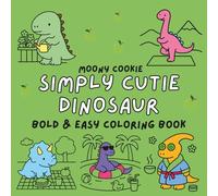 Simply Cutie Dinosaur: Bold & Easy Coloring Book for Adults, Teens & Kids: (Simple and Relaxing)