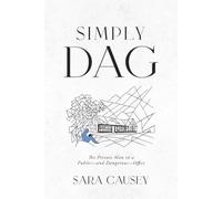 Simply Dag: The Private Man in a Public-and Dangerous-Office