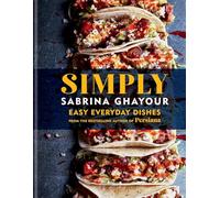 Simply: Easy everyday dishes: The 5th book from the bestselling author of Persiana, Sirocco, Feasts and Bazaar
