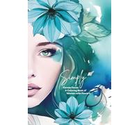 Simply Female Faces: A Coloring Book of Women with Flowers (Pocket-Sized Coloring Books (6x9 Edition))