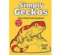 Simply Geckos: Big & Bold Coloring Book: 50 Easy & Cute Reptile Coloring Pages for Kids Ages 4-8, Toddlers & Preschoolers - A Simple Lizard Activity ... (Gecko Fun Adventures Coloring Series)