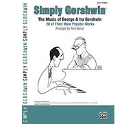 Simply gershwin piano: The Music of George & IRA Gershwin: 20 of Their Most Popular Works