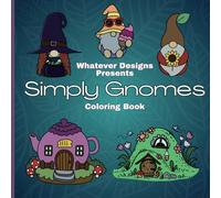 Simply Gnomes: Cute and Cozy coloring book for adults and kids