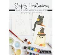 Simply Halloween: Trace and Paint Watercolor Projects (Watercolor Trace and Paint Projects)