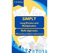 SIMPLY Long Division and Multiplication: Multi-digit tasks | 100 practice problems with answers (Simply Math)