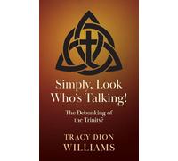 Simply, Look Who's Talking!: The Debunking of the Trinity?