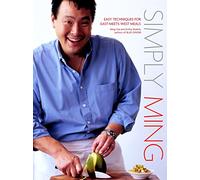 Simply Ming: Easy Techniques for East-Meets-West Meals
