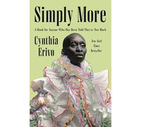 Simply More: A Book for Anyone Who Has Been Told They're Too Much