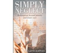 Simply Neglect: Redemption Beyond Poverty and Foster Care