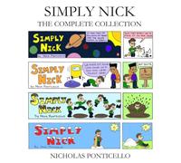 Simply Nick: The Complete Collection: A Full-Color Family Comic Strip Treasury of Wholesome Humor, Childhood Adventures, and Thoughtful Laughs for Kids and Adults