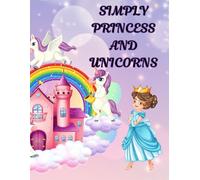 Simply Princess And Unicorns: Girls Coloring Book