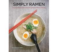 Simply Ramen: A Complete Course in Preparing Ramen Meals at Home (1)
