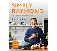 Simply Raymond: Recipes from Home - The Sunday Times Bestseller (2021), includes recipes from the ITV series