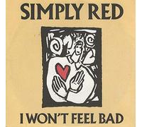 Simply Red - I WON'T FEEL BAD 7" (VINYL 45) UK WEA 1988