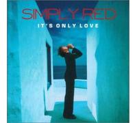 Simply Red - It's Only Love