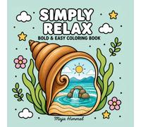 Simply Relax - A Bold & Easy Coloring Book for Teens and Adults: 40 Simple Designs to Relax and Unwind (Calm Escape Collection)