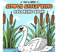 Simply Satisfying Coloring Book: Bold and Easy Nature Wonders: Large Print Simple Designs of Animals, Flowers, and Landscapes for Adults and Seniors to Relax