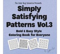 Simply Satisfying Patterns Vol.3: Bold & Easy Style Coloring Book for Everyone