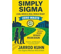 Simply Sigma: Lean, Green & Real-World Ready (Practical Excellence)