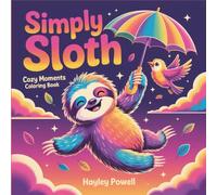 Simply Sloth: Cozy Moments Coloring Book for Adults | Cute Kawaii Animals in Relaxing Activities | Stress Relief and Mindfulness Through Simple Joys