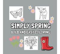 Simply Spring Coloring Book: Adults and Kids, Easy Large Print Floral, Butterflies & Nature Designs for Relaxation & Fun (Bold Easy Coloring Books)