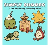 Simply Summer: Bold and Easy Colouring Book for Kids and Adults: Cute and Sunny Summer Designs with Thick Lines for Simple Stress Relief