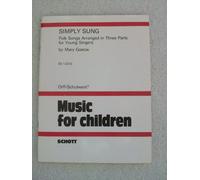 Simply Sung: Folk Songs Arranged in Three Parts for Young Singers. (SMC 23) Paperback - January 1, 1984