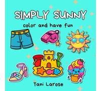 Simply Sunny: A Summer Coloring Book for Adults and Teens
