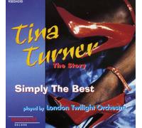 Simply the best-The Tina Turner story played by London Twilight Orchestra