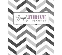 Simply Thrive Business planner: Balance business and life, one quarter at a time
