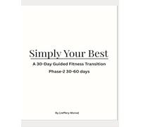 Simply Your Best: Phase 2: A 30-Day Guided Fitness Transition