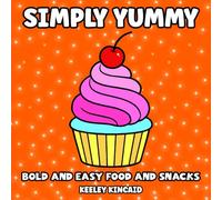 Simply Yummy: Bold and Easy Food and Snacks (The Simply Bold and Easy Coloring Collection)