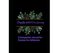 SimplyUs: Wild & Free Learning: A Companion Journal for Parents-For Reflection