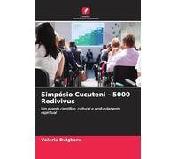 Simpósio Cucuteni - 5000 Redivivus: Um evento científico, cultural e profundamente espiritual