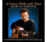 Simpson, Martin - Closer Walk with Thee [Import]