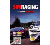 SIMRACING - La Guida Definitiva: Tecniche di guida professionali, setup, telemetria e mentalità per vincere in pista e online