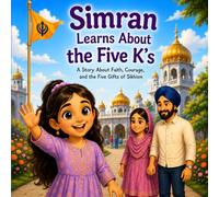Simran learns about the 5 K's: A Story about Faith, Courage and the 5 gifts of Sikhism (Little Lions Library)