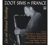 Sims,Zoot - Zoot Sims in France - Live and Unissued Recordings