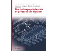 Simulación Y Optimización De Procesos Con Flexsim (ebook)