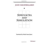 Simulacra and Simulation (The Body, In Theory: Histories of Cultural Materialism)