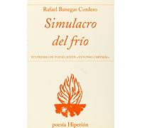 Simulacro del frío: XVI Premio de Poesía Joven «Antonio Carvajal» (Poesía Hiperión)