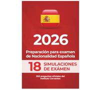 SIMULACROS CCSE PRO - 18 Simulacros de Examen. 300 Preguntas Oficiales para el Examen de Nacionalidad Española: Banco completo del Instituto Cervantes · Actualizado a 2026