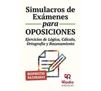 Simulacros de Exámenes para Oposiciones. Ejercicios de lógica, cálculo, ortografía y razonamiento (FONDO)