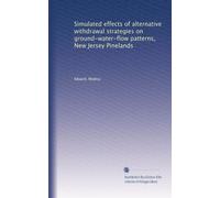 Simulated effects of alternative withdrawal strategies on ground-water-flow patterns, New Jersey Pinelands