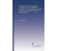 Simulated effects of projected pumping on the availability of freshwater in the Evangeline aquifer in an area southwest of Corpus Christi, Texas