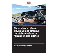 Simulateurs cyber-physiques et jumeaux numériques dans la formation des pilotes