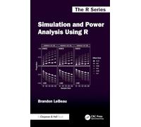 Simulation and Power Analysis Using R (Chapman & Hall/CRC The R Series)