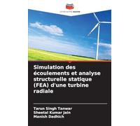 Simulation des écoulements et analyse structurelle statique (FEA) d'une turbine radiale
