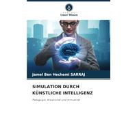 SIMULATION DURCH KÜNSTLICHE INTELLIGENZ: Pädagogik, Kreativität und Virtualität