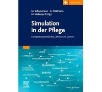 Simulation in der Pflege: Kompetenzorientiertes Lehren und Lernen – Elsevier